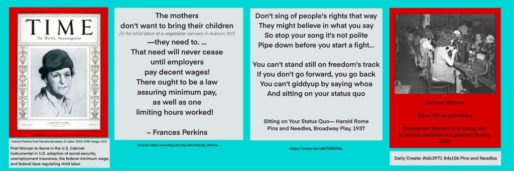 Public domain Time magazine cover for Frances Perkins as Secretary of Labor 1933-1945 with quote from her and a quote from the Pins and Needles musical of the time "Sitting on your Status Quo; includes a picture of seamstress factory workers which Frances helped secure better safety and wages.