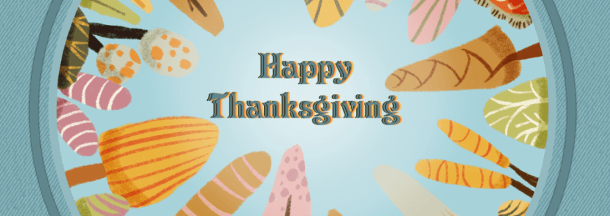 Illustration on light teal denim background with a circle enclosing nature’s trees and bushes in autumn colors all around the circle, the center of which says “Happy Thanksgiving”