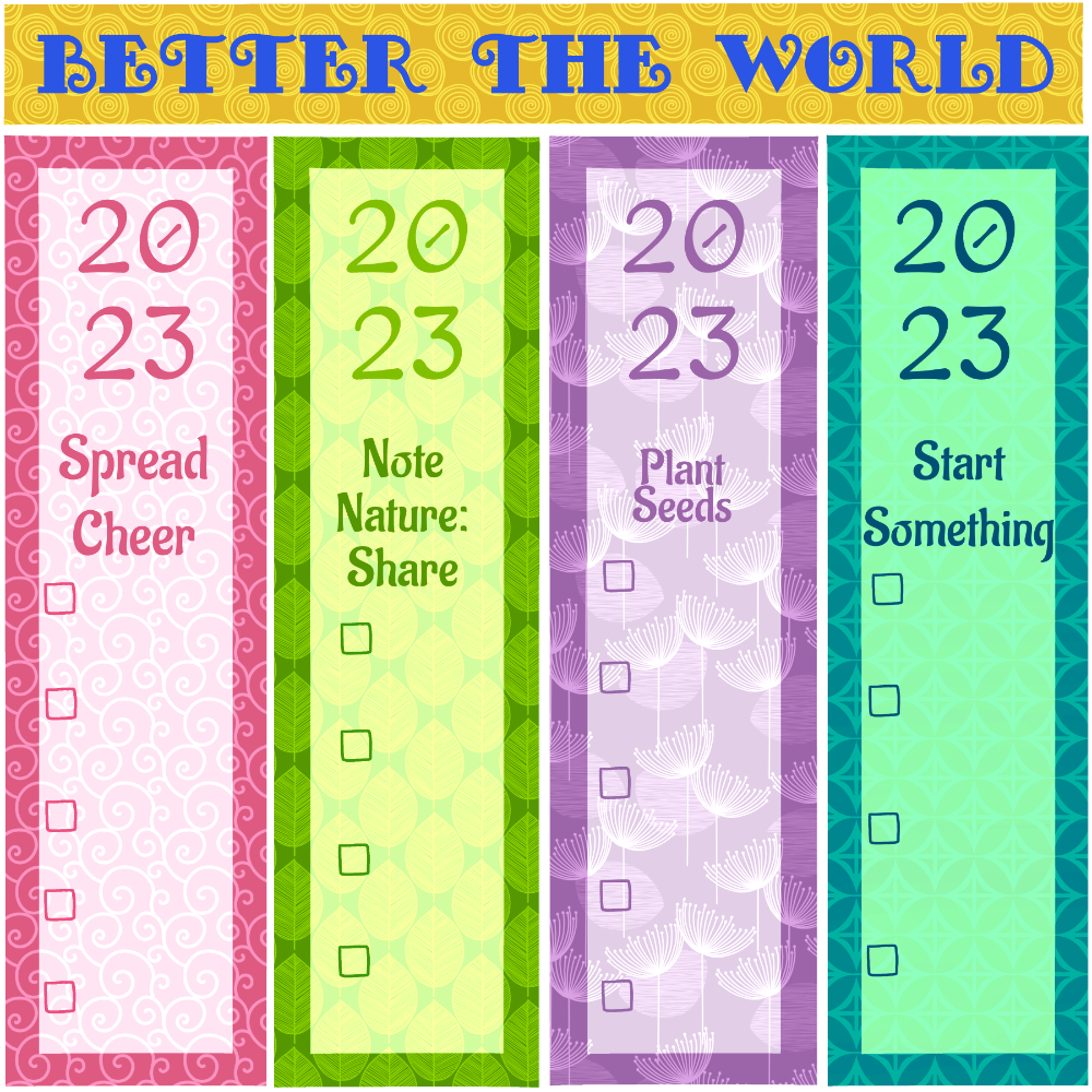 colorful bookmarks to add your ideas to better the world in four categories: Spread Cheer, Note Nature; Plant Seeds, Start Something