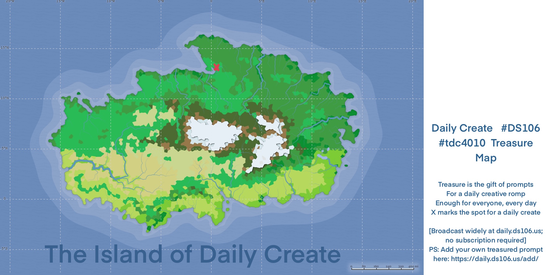 map of The Island of the Daily Create Daily Create Prompt: #DS106 #tdc4010 #clmooc #dailycreate Treasure Map Treasure is the gift of prompts For a daily creative romp Enough for everyone, every day X marks the spot for a daily create [Broadcast widely at daily.ds106.us; no subscription required] PS: Add your own treasured prompt here: https://daily.ds106.us/add/