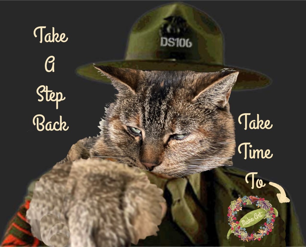 Sgt Hulka remixed with grouchy Sgt Itty Bitty ordering “Take a Step Back and Take Time to Make Art”
