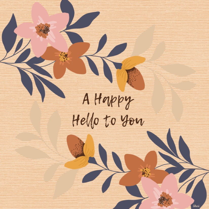 “A Happy Hello to You” within a bouquet of pink and orange flowers