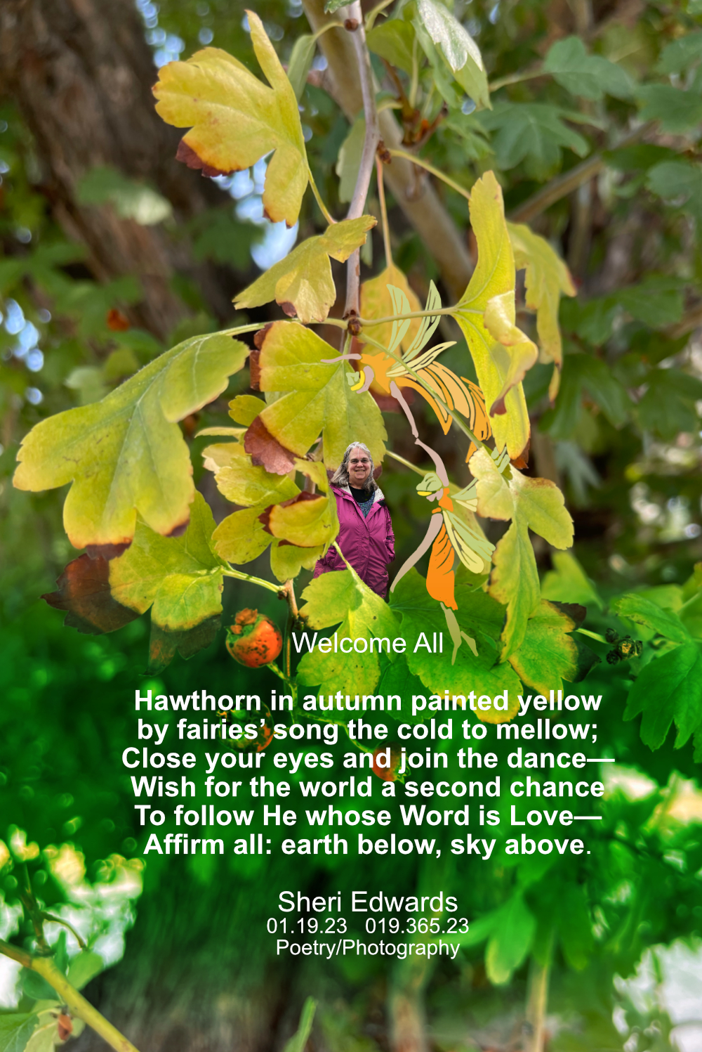 Autumn hawthorn leaves turning yellow with inserted art deco fairies and photo of self with poem “Welcome All”