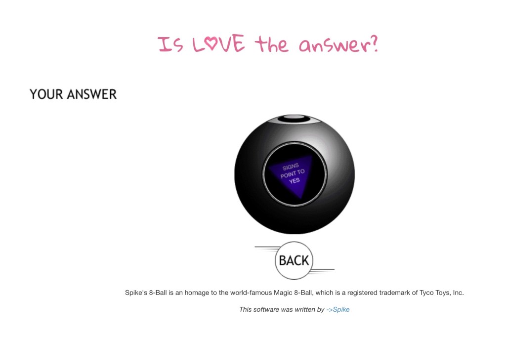 Magic 8-ball answers “Is LOVE the answer?” with “SIGNS POINT TO YES”