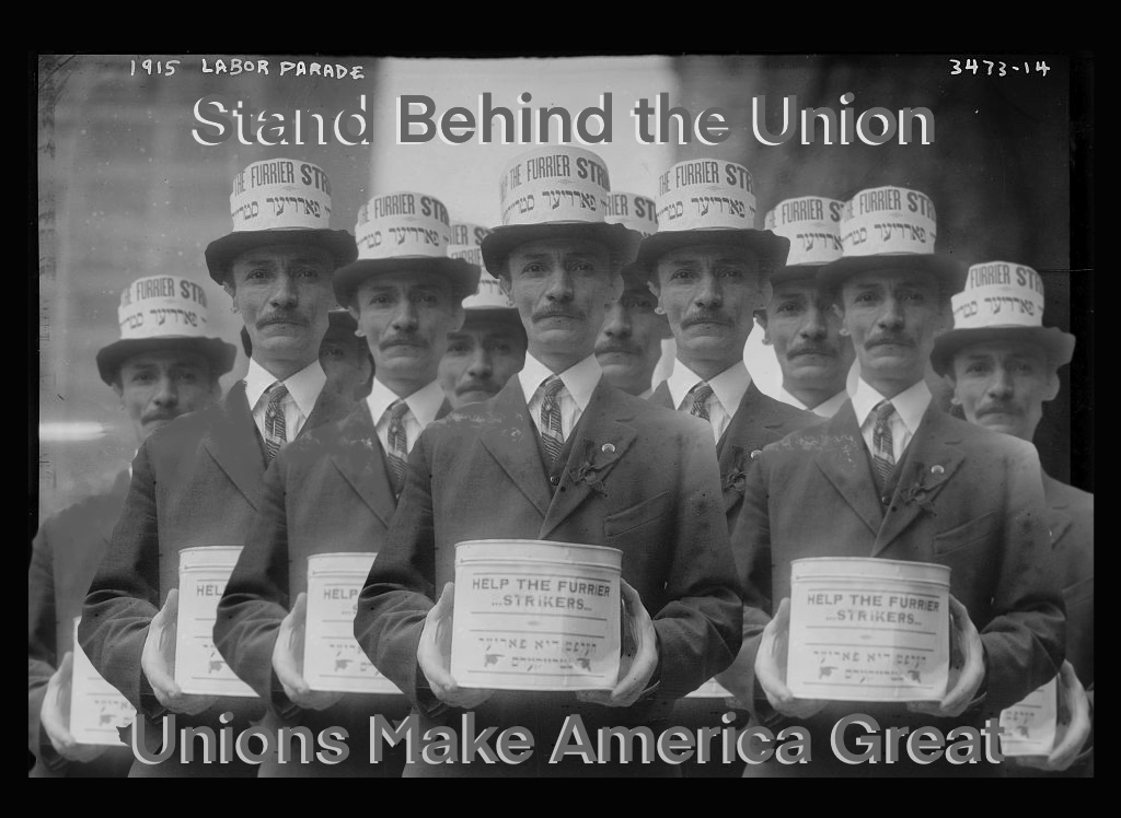 Stand Behind the Union
Unions Make America Great
source photo:
1915 — Labor Day Parade (LOC) flickr photo by The Library of Congress shared with no copyright restriction (Flickr Commons)
