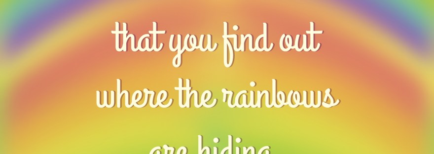 Rainbow It’s when you follow the rain clouds that you find out where the rainbows are hiding. - Anthony T. Hincks #clmooc #cldoodle23 #aprildoodle #warmup4art