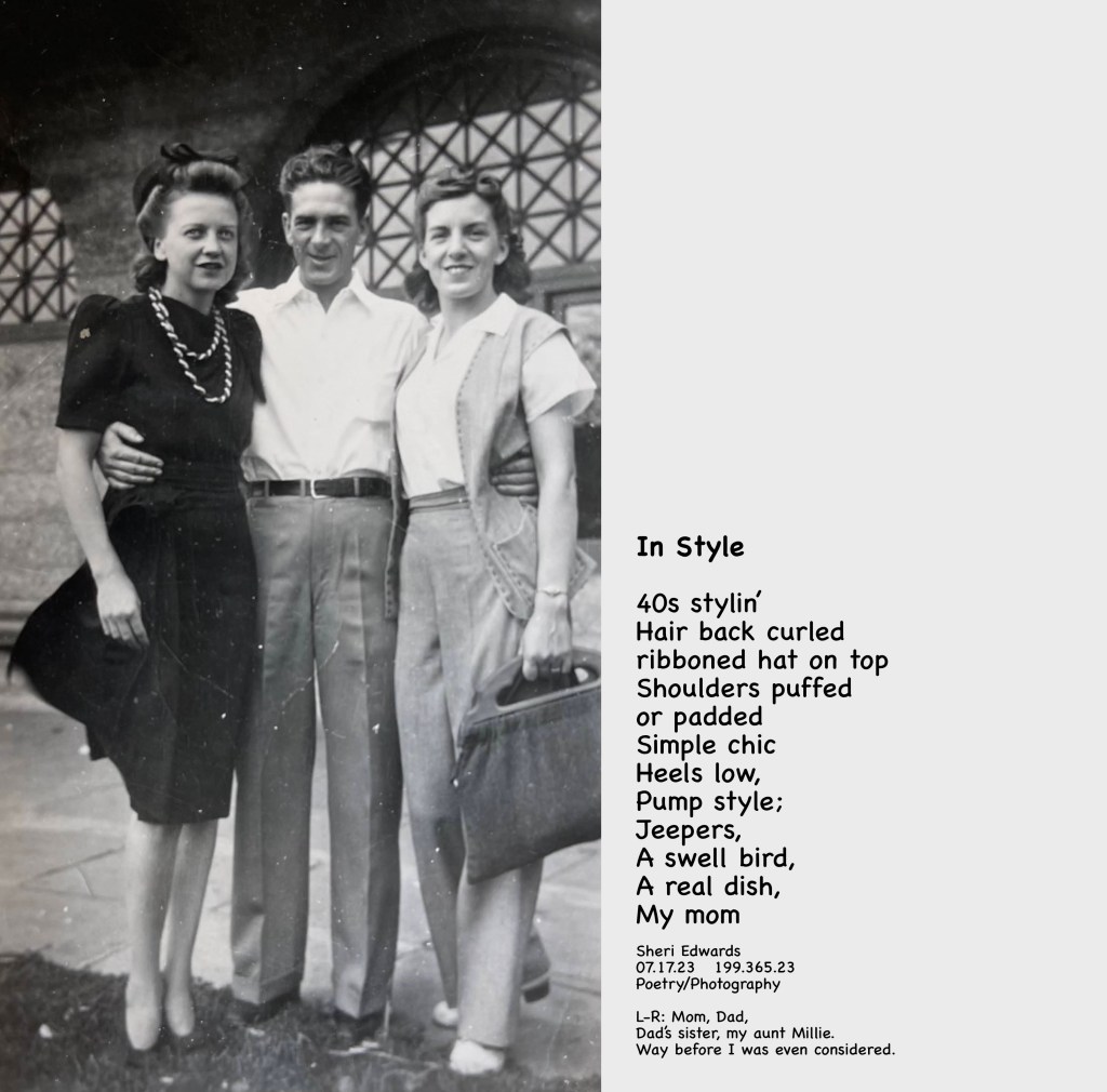 L-R: Mom, Dad,
Dad’s sister, my aunt Millie
Mom would have been about 23 here.
Way before I was even considered.