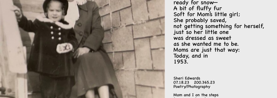 Mom and I on the steps to our apartment, which I don’t remember. I think this was in December, 1953, just before I turned 4 and Mom would be 36. Happy Birthday, Mom