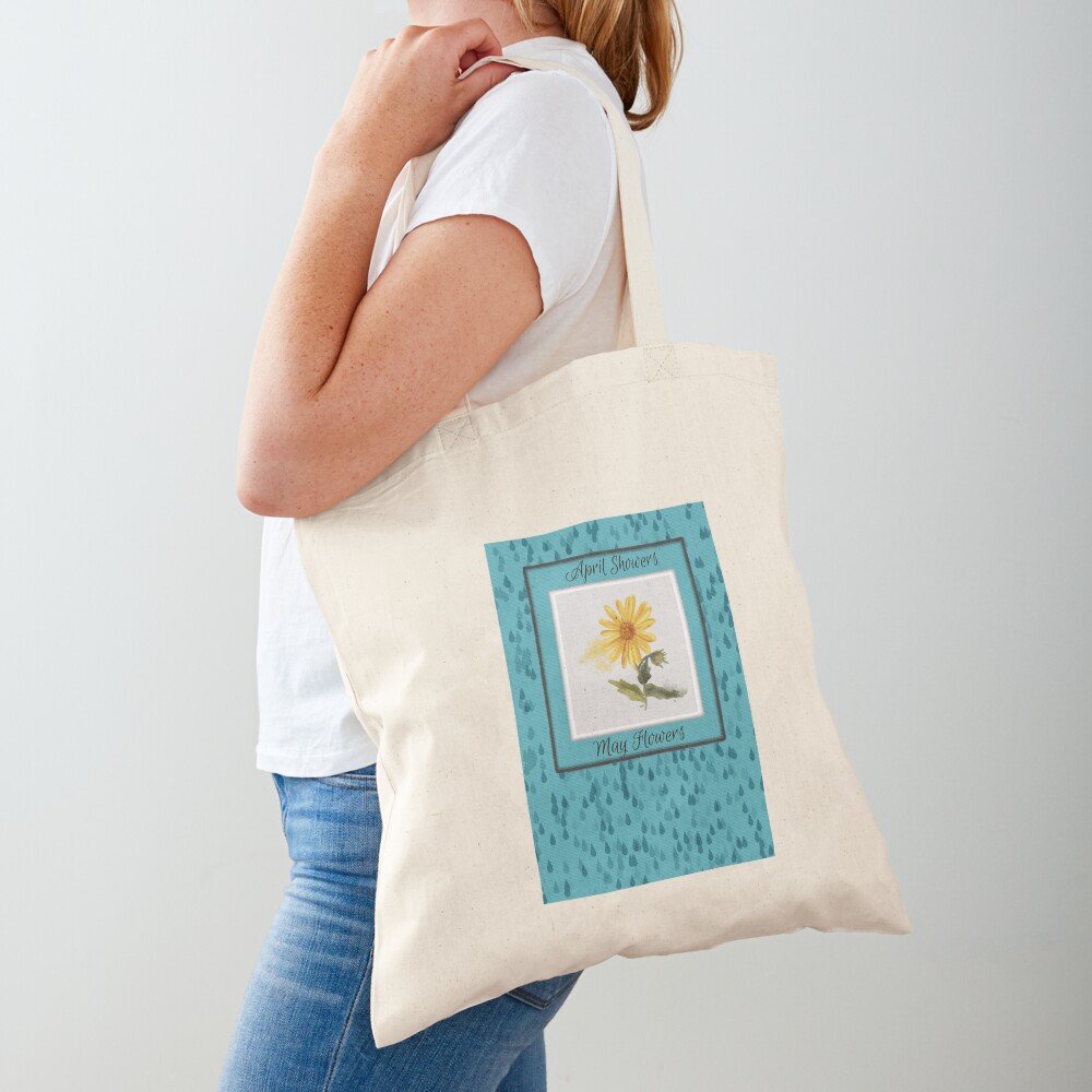 April Showers bring May Flowers by Sheri42 on Tote bag