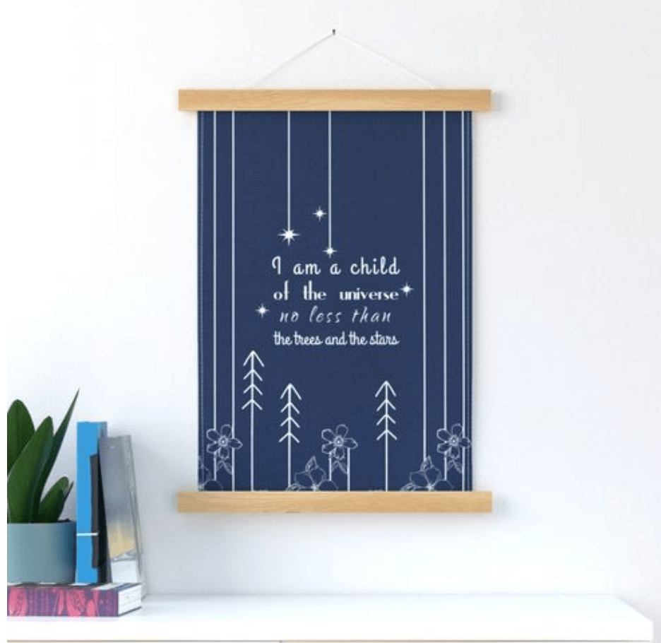Wall Hanging: I am a child of the universe, no less than the trees and the stars