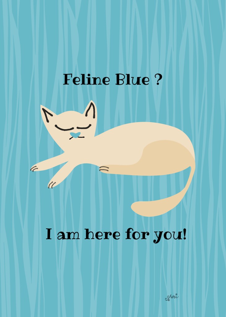 sad cat: Feline Blue? I am here for you!