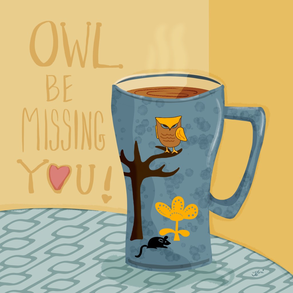 autumn beverage in mug with owl, tree, mouse "Owl be missing you!"