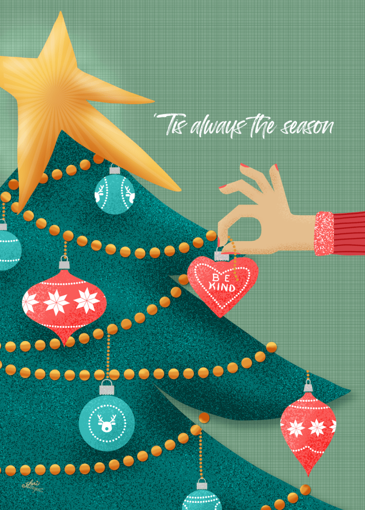 Hand adding ornament that says "Be Kind" to decorated tree "'Tis always the season" by Sheri42