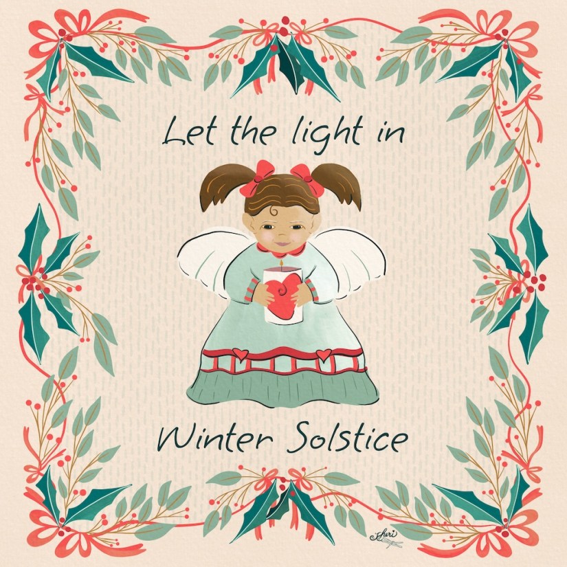 "Let the light in" "Winter Sostice" holly, foliage, and ribbon border around solstice angel holding a candle by Sheri42