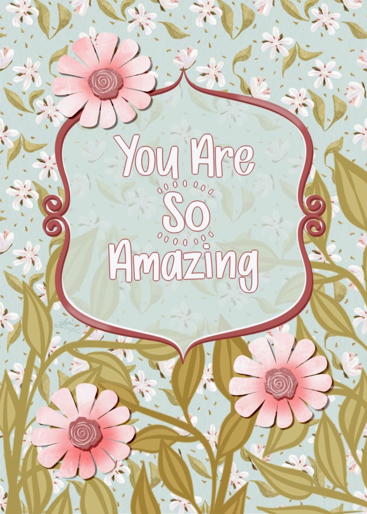 floral You are so amazing greeting card by Sheri42