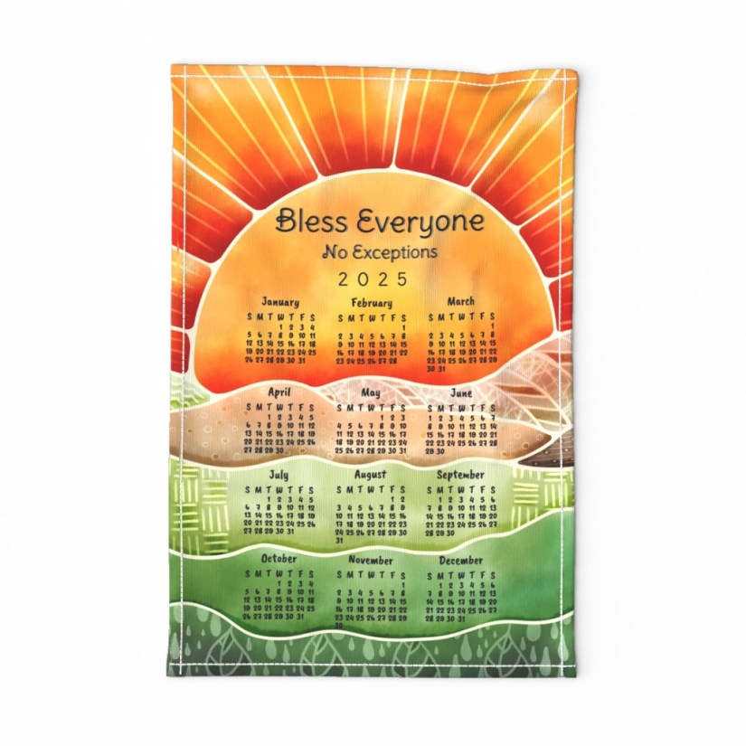 tea towel 2025 calendar on Spoonflower by Sheri42 sunrise over fields with Bless Everyone No Exceptions 