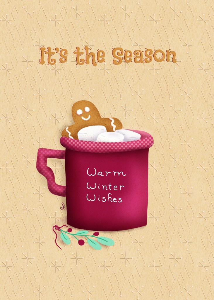 "It's the Season" hot cocoa with marshmallows and gingerbread man cookie in red cup with "Warm Winter Wishes" and mistletoe by Sheri42