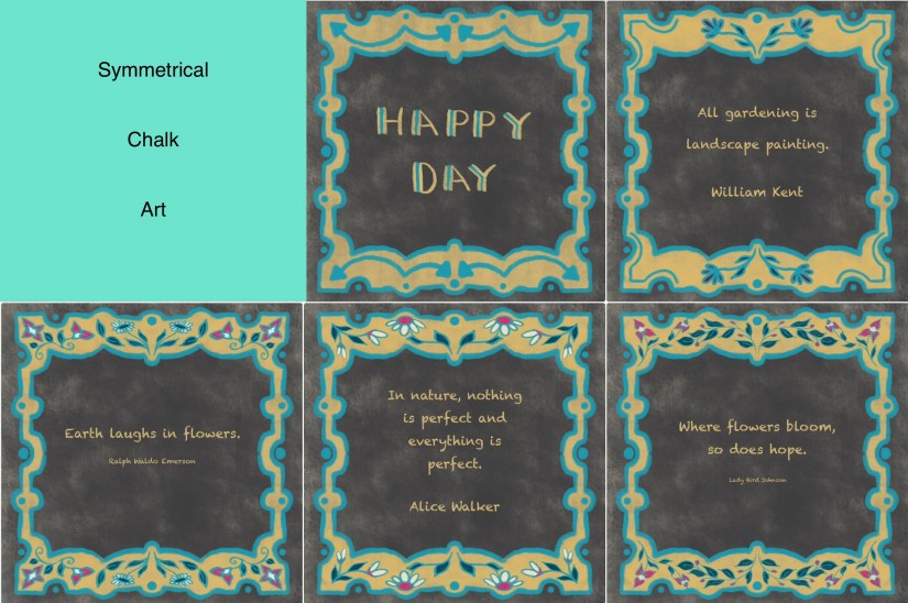 chalk art; quadrant symmetry; gardening quotes; created by Sheri42