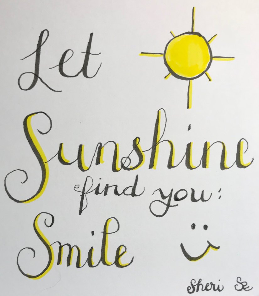 Let Sunshine find you: Smile. by Sheri42