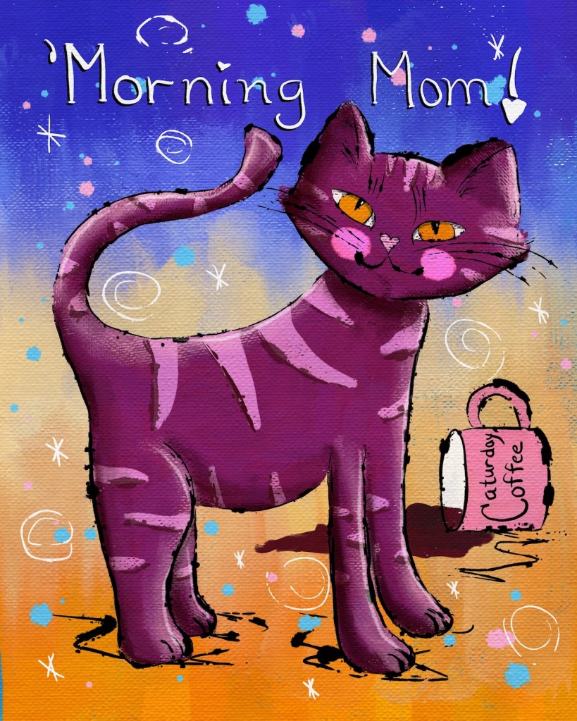 'Morning Mom! says the cat after tipping over the coffee mug by Sheri42